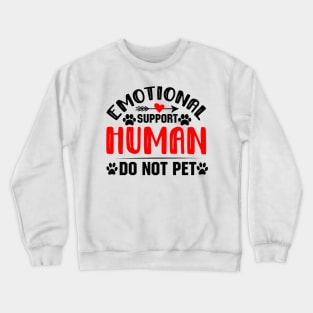 Emotional support human do not pet Crewneck Sweatshirt